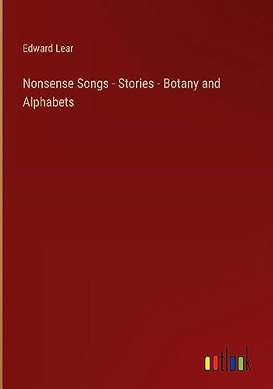Nonsense Songs - Stories - Botany and Alphabets
