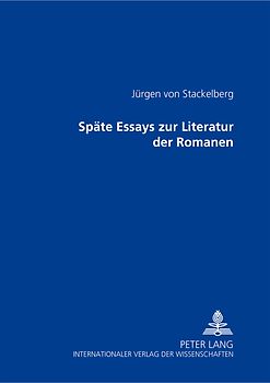 Späte Essays zur Literatur der Romanen