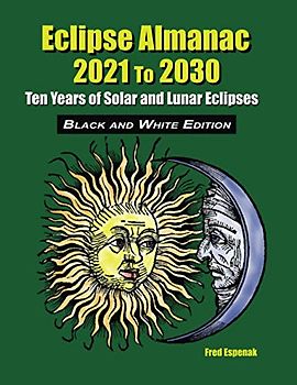Eclipse Almanac 2021 to 2030 - Black and White Edition
