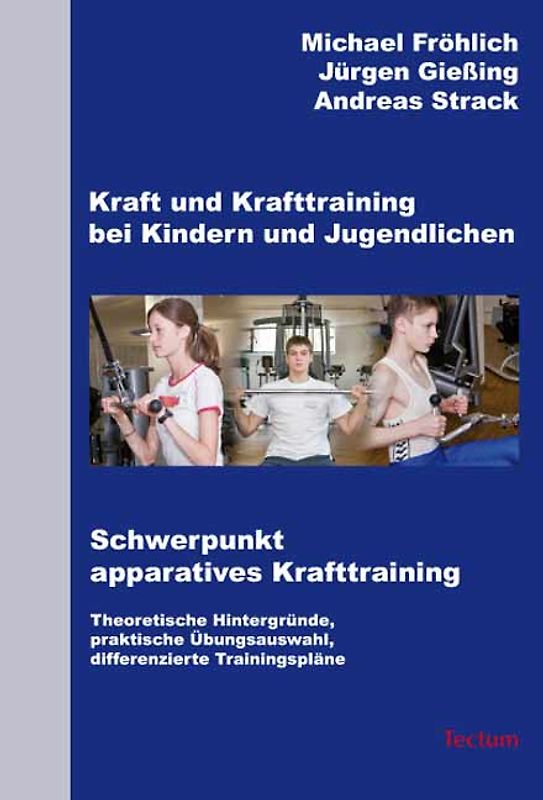 Kraft und Krafttraining bei Kindern und Jugendlichen - Schwerpunkt apparatives Krafttraining