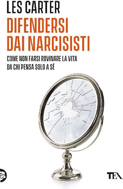 Difendersi dai narcisisti. Come non farsi rovinare la vita da chi pensa solo a se stesso