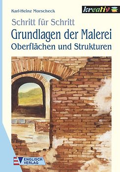Grundlagen der Malerei. Oberflächen und Strukturen