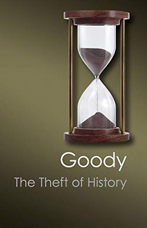 The Theft of History (Canto Classics) - Jack Goody