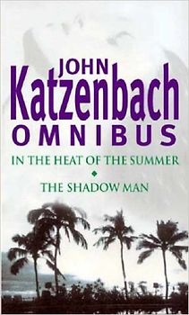 In the Heat of the Summer / The Shadow Man - John Katzenbach