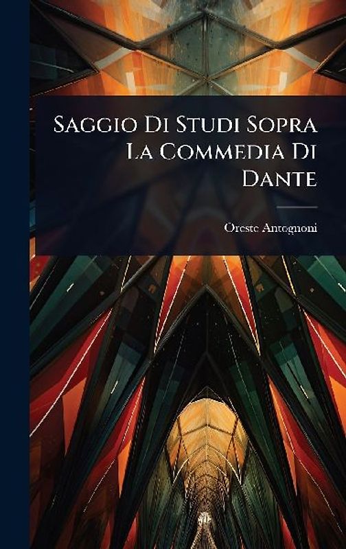 Saggio Di Studi Sopra La Commedia Di Dante