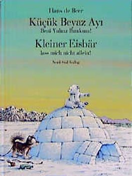 Küçük Beyaz Ayi Beni Yalniz Birakma! /Kleiner Eisbär, lass mich nicht allein!