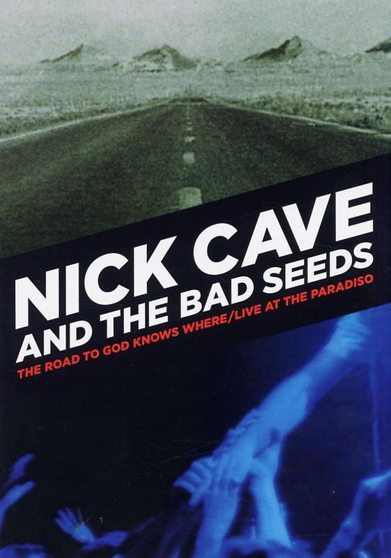 Nick Cave & The Bad Seeds - The Road to God Knows Where / Live at the Paradiso (2 DVDs)