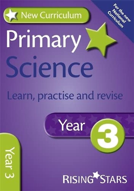 New Curriculum Primary Science Learn, Practise and Revise Year 3 (RS Primary New Curr Learn, Practise, Revise)