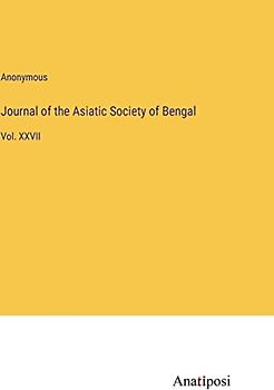 Journal of the Asiatic Society of Bengal: Vol. XXVII