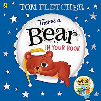 There's a Bear in Your Book: A soothing bedtime story from Tom Fletcher (Who's in Your Book?)