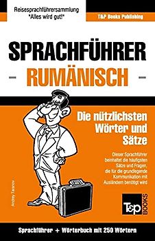 Sprachführer Deutsch-Rumänisch und Mini-Wörterbuch mit 250 Wörtern (German Collection, Band 234)