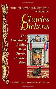 Selected Illustrated Works of Charles Dickens (Wordsworth Library Collection)