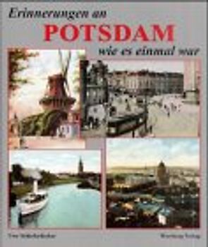 Erinnerungen an Potsdam wie es einmal war