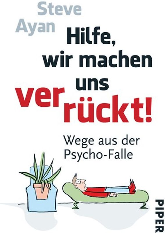 Hilfe, wir machen uns verrückt!