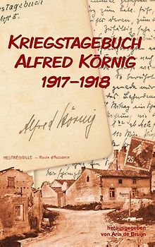 Kriegstagebuch Alfred Körnig 1917-1918
