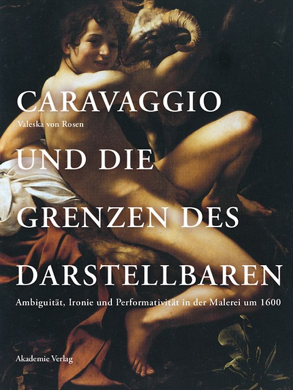 Caravaggio und die Grenzen des Darstellbaren