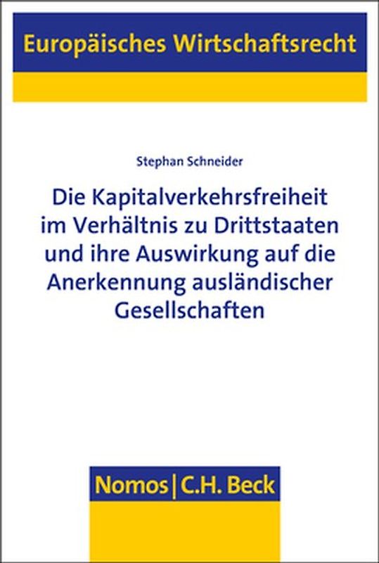 Die Kapitalverkehrsfreiheit im Verhältnis zu Drittstaaten und ihre Auswirkung auf die Anerkennung ausländischer Gesellschaften