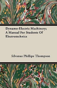 Dynamo-Electric Machinery; A Manual For Students Of Electrotechnics