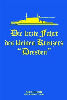 Die letzte Fahrt des kleinen Kreuzers Dresden