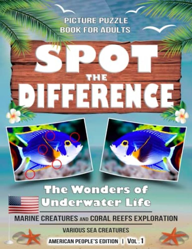 Spot the Difference - Picture Puzzle Book for Adults - The Wonders of Underwater Life: Marine Creatures and Coral Reefs Exploration (Various Sea Creatures) American People’s Edition Vol.1