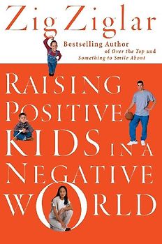 Raising Positive Kids in a Negative World