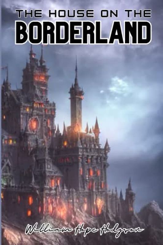 The House on the Borderland (Annotated)