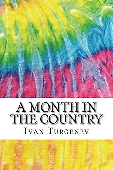 A Month in the Country: Includes MLA Style Citations for Scholarly Secondary Sources, Peer-Reviewed Journal Articles and Critical Academic Research Essays (Squid Ink Classics)