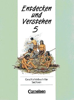 Entdecken und Verstehen - Geschichtsbuch. Sachsen - Bisherige Ausgabe / 5. Schuljahr - Von den Anfängen der Geschichte bis zu den frühen Hochkulturen