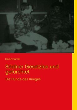 Söldner gesetzlos und gefürchtet. Die Hunde des Krieges