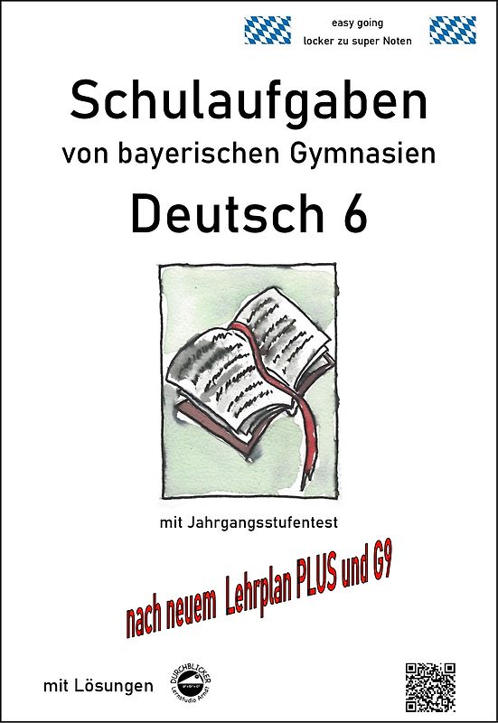 Deutsch 6, Schulaufgaben von bayerischen Gymnasien mit Lösungen nach LehrplanPLUS und G9