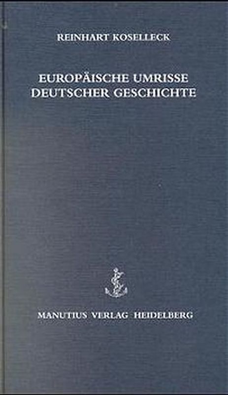 Europäische Umrisse Deutscher Geschichte