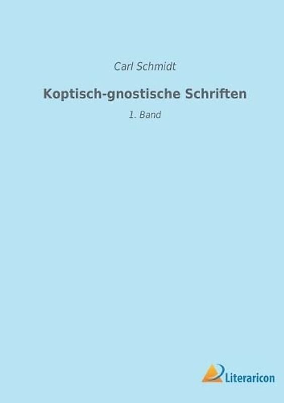 Koptisch-gnostische Schriften: 1. Band