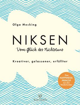 Niksen – Vom Glück des Nichtstuns