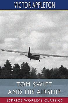 Tom Swift and His Airship (Esprios Classics)