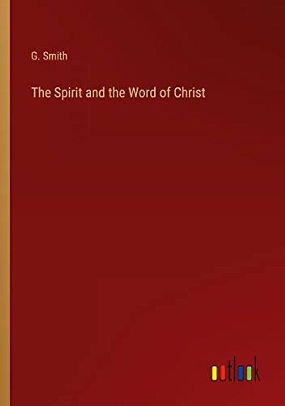 The Spirit and the Word of Christ
