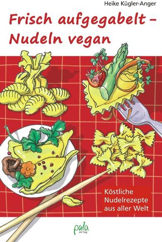 Frisch aufgegabelt - Nudeln vegan