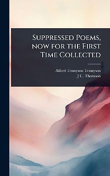Suppressed Poems, now for the First Time Collected