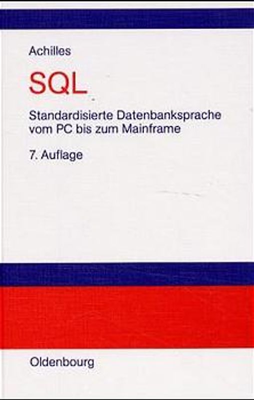 SQL Standardisierte Datenbanksprache vom PC bis zum Mainframe