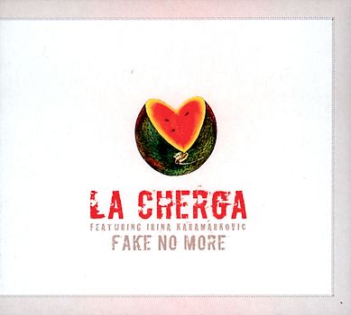 La Cherga - Fake No More