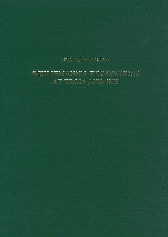 Schliemann's Excavations at Troia 1870-1873