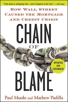 Chain of Blame. How Wall Street Caused the Mortgage and Credit Crisis