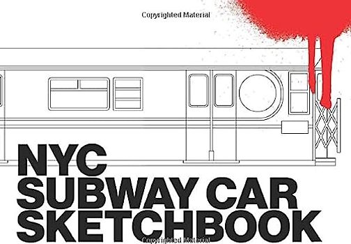 NYC SUBWAY CAR GRAFFITI SKETCHBOOK