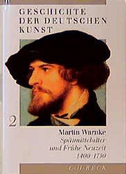 Geschichte der deutschen Kunst Bd. 2: Spätmittelalter und Frühe Neuzeit 1400-1750