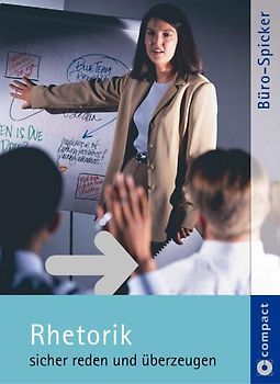 Rhetorik - sicher reden und überzeugen