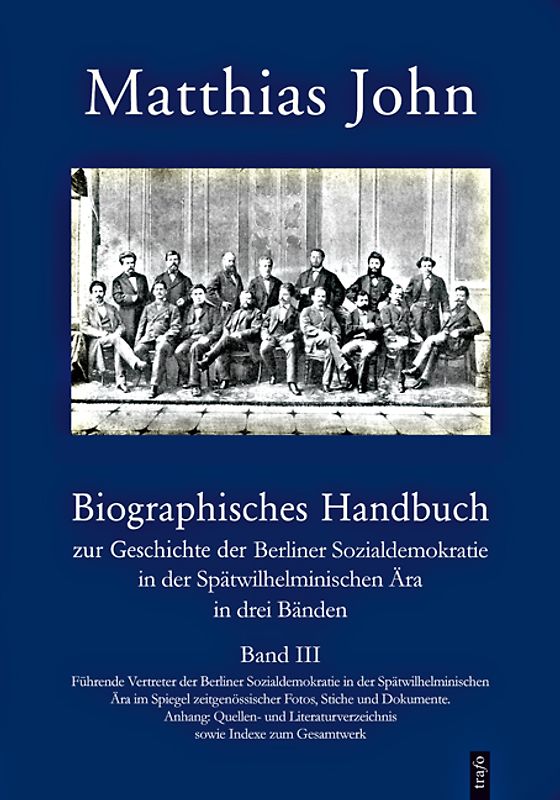 Biographisches Handbuch zur Geschichte der Berliner Sozialdemokratie... / Biographisches Handbuch zur Geschichte der Berliner Sozialdemokratie in der Spätwilhelminischen Ära