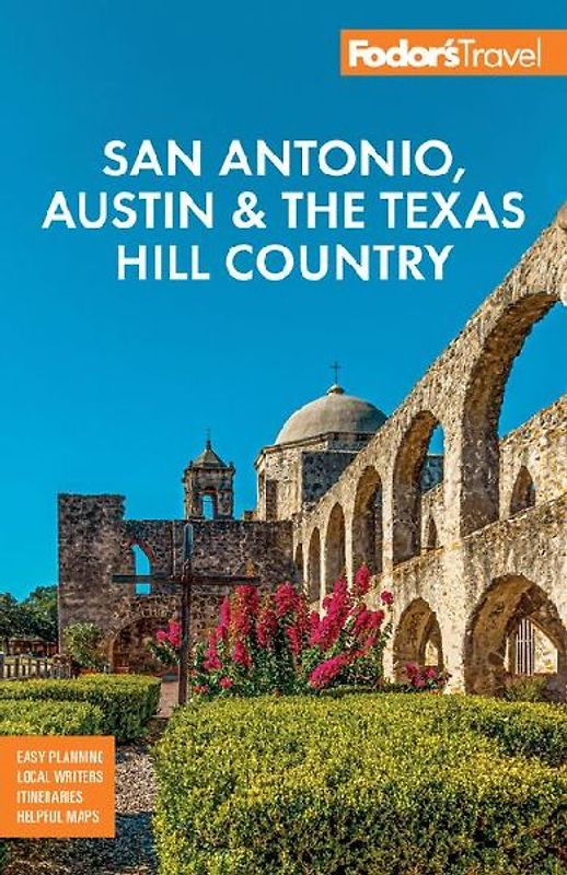 Fodor's San Antonio, Austin & the Texas Hill Country