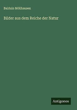 Bilder aus dem Reiche der Natur