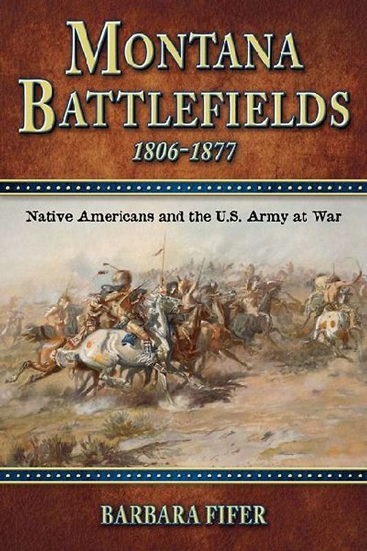Montana Battlefields, 1806-1877