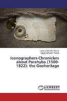 Iconographers-Chroniclers about Parahyba (1500-1822): the Geoheritage