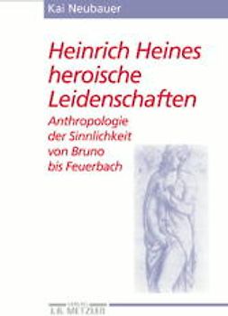 Heinrich Heines heroische Leidenschaften